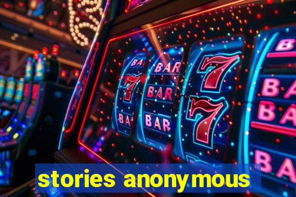 stories anonymous